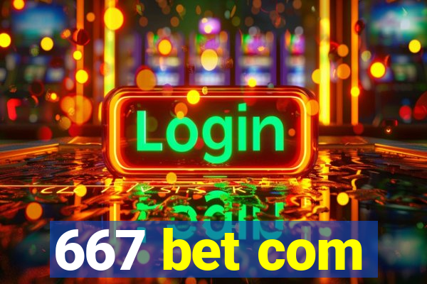 667 bet com
